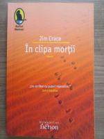 Jim Crace - In clipa mortii