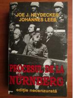 Joe Heydecker - Procesul de la Nurnberg. Editie necenzurata