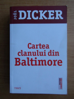 Joel Dicker - Cartea clanului din Baltimore