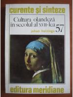 Johan Huizinga - Cultura olandeza in secolul al XVII-lea