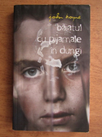 John Boyne - Baiatul cu pijamale in dungi