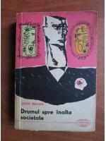 John Braine - Drumul spre inalta societate