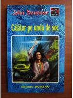 John Brunner - Calator pe unda de soc