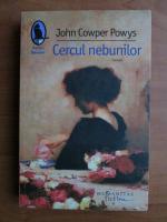 John Cowper Powys - Cercul nebunilor