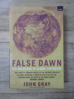 John Gray - False dawn. The delusions of global capitalism