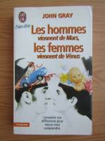 John Gray - Les hommes viennent de Mars, les femmes viennent de Venus