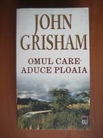 John Grisham - Omul care aduce ploaia