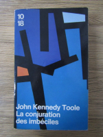 John Kennedy Toole - La conjuration des imbeciles