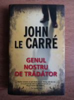John Le Carre - Genul nostru de tradator