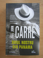 John Le Carre - Omul nostru din Panama