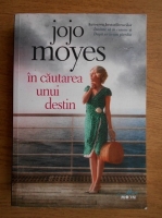 Jojo Moyes - In cautarea unui destin