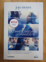 Jojo Moyes - Ultima scrisoare de dragoste