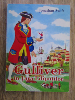 Jonathan Swift - Gulliver in tara liliputilor