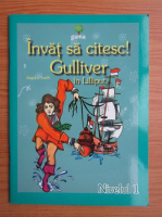 Jonathan Swift - Invat sa citesc! Gulliver si Lilliput