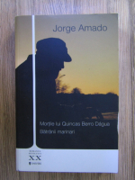 Jorge Amado - Mortile lui Quincas Berro Dagua. Batranii marinari