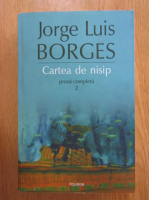 Jorge Luis Borges - Cartea de nisip (volumul 2)