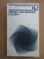 Jorge Luis Borges - L'Aleph