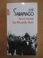 Jose Saramago - Anul mortii lui Ricardo Reis (Top 10+)