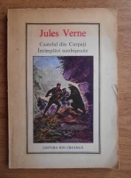 Jules Verne - Castelul din Carpati. Intamplari neobisnuite