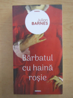 Julian Barnes - Barbatul cu haina rosie