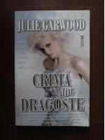 Julie Garwood - Crima din dragoste