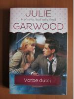 Julie Garwood - Vorbe dulci