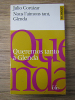 Julio Cortazar - Queremos tanto a Glenda