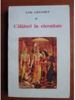 Karl Gjellerup - Calatori in eternitate