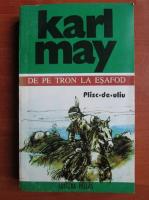 Karl May - Opere, volumul 4. De pe tron la esafod. Plisc de uliu