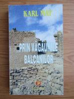 Karl May - Prin vagaunile balcanilor