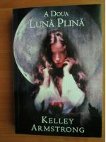 Kelley Armstrong - A doua luna plina