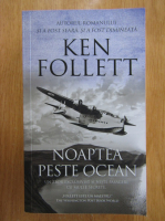 Ken Follett - Noaptea peste ocean