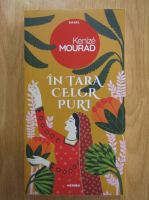 Kenize Mourad - In tara celor puri