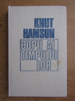 Knut Hamsun - Copii ai timpului lor