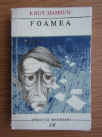 Knut Hamsun - Foamea (volumul 1)