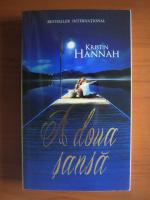 Kristin Hannah - A doua sansa