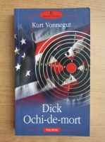 Kurt Vonnegut - Dick Ochi-de-mort