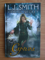 L. J. Smith - Cercul secret. Captiva