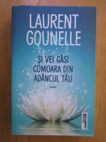 Laurent Gounelle - Si vei gasi comoara din adancul tau