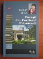 Lavinia Betea - Povesti din cartierul Primaverii