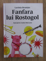 Lavinia Braniste - Fanfara lui Rostogol