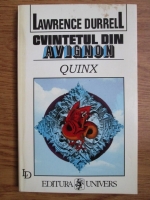 Lawrence Durrell - Cvintetul din Avignon. Quinx sau povestea gadelui