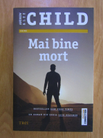 Lee Child - Mai bine mort