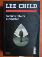 Lee Child - Sa nu te intorci niciodata!