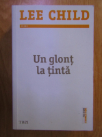 Lee Child - Un glont la tinta