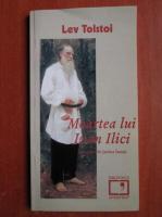 Lev Tolstoi - Moartea lui Ivan Ilici