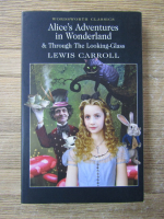 Lewis Carroll - Alice's adventures in wonderland and through the looking-glass