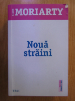 Liane Moriarty - Noua straini