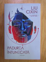 Liu Cixin - Padurea intunecata