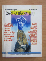 Liviu Gheorghe - Cartea barbatului